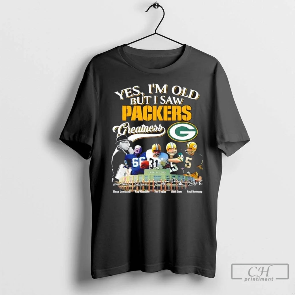 Premium Yes Im Old But I Saw Green Bay Packers Greatness Legends Stadium Signatures Unisex