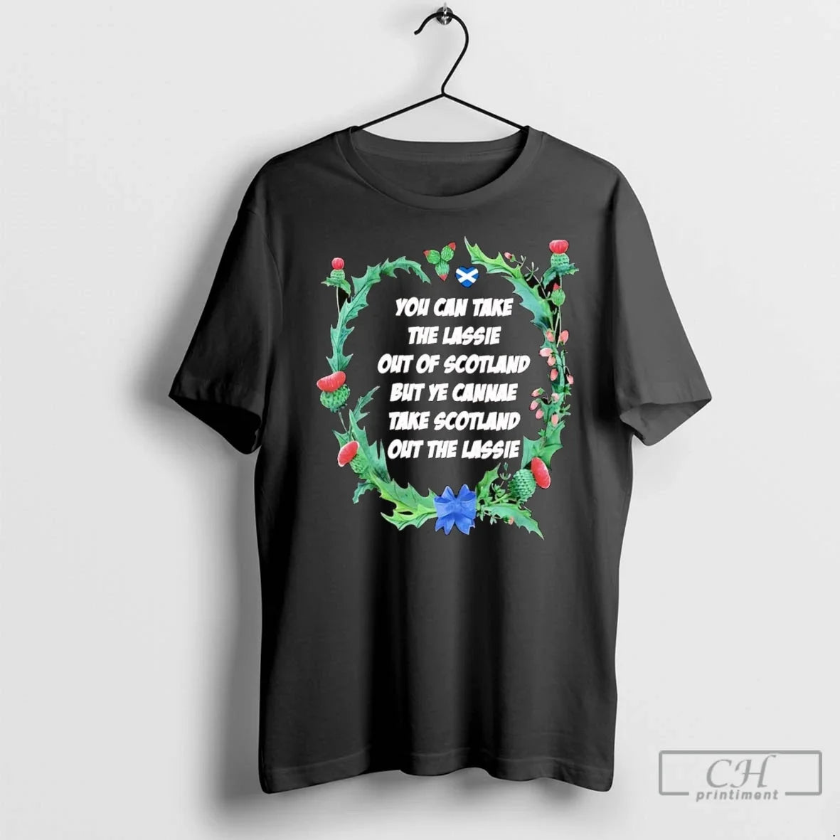 Premium You Can Take The Lassie Out Of Scotland Ye Cant Take Scotland Out The Unisex
