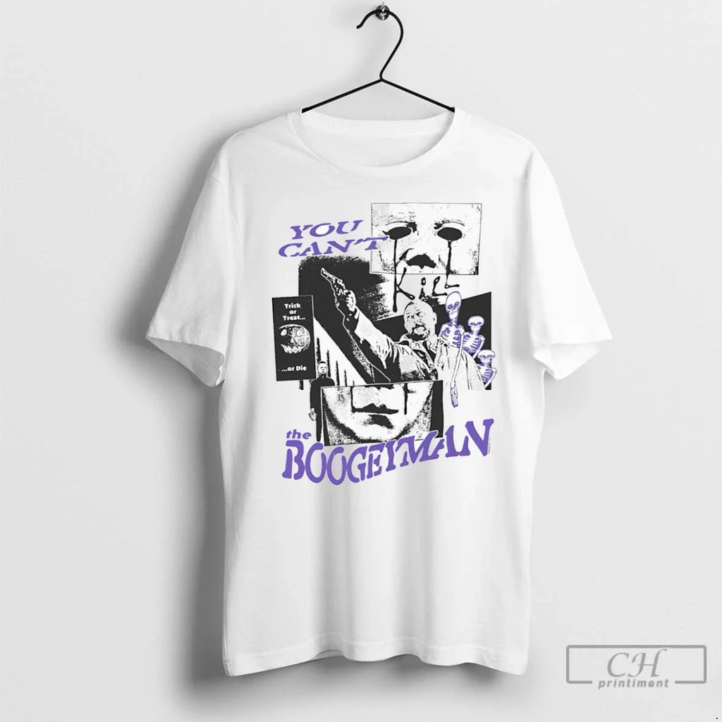 Premium You Cant Kill The Boogeyman Trick Or Treat Or Die Unisex
