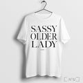 Sharon Mcmahon Sassy Older Lady T Shirt Unisex