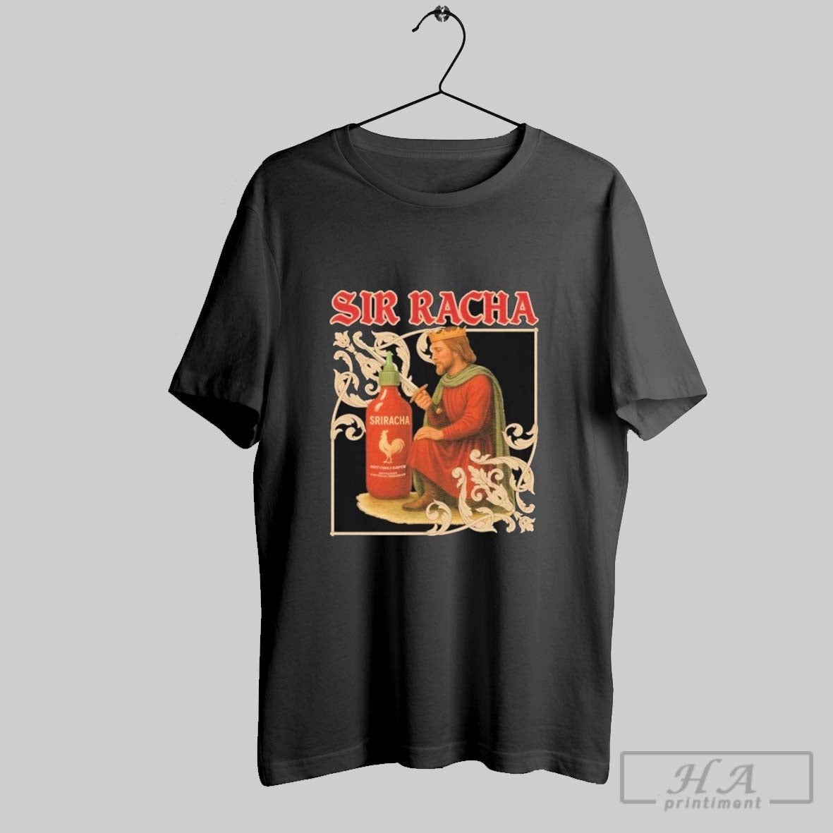 Sir Racha Hot Chili Sauce Sriracha Medieval T Shirts Unisex