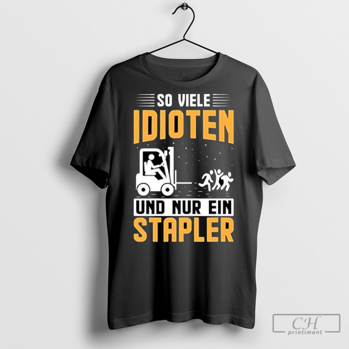 So Viele Idioten Und Nur Ein Stapler Shirts Unisex