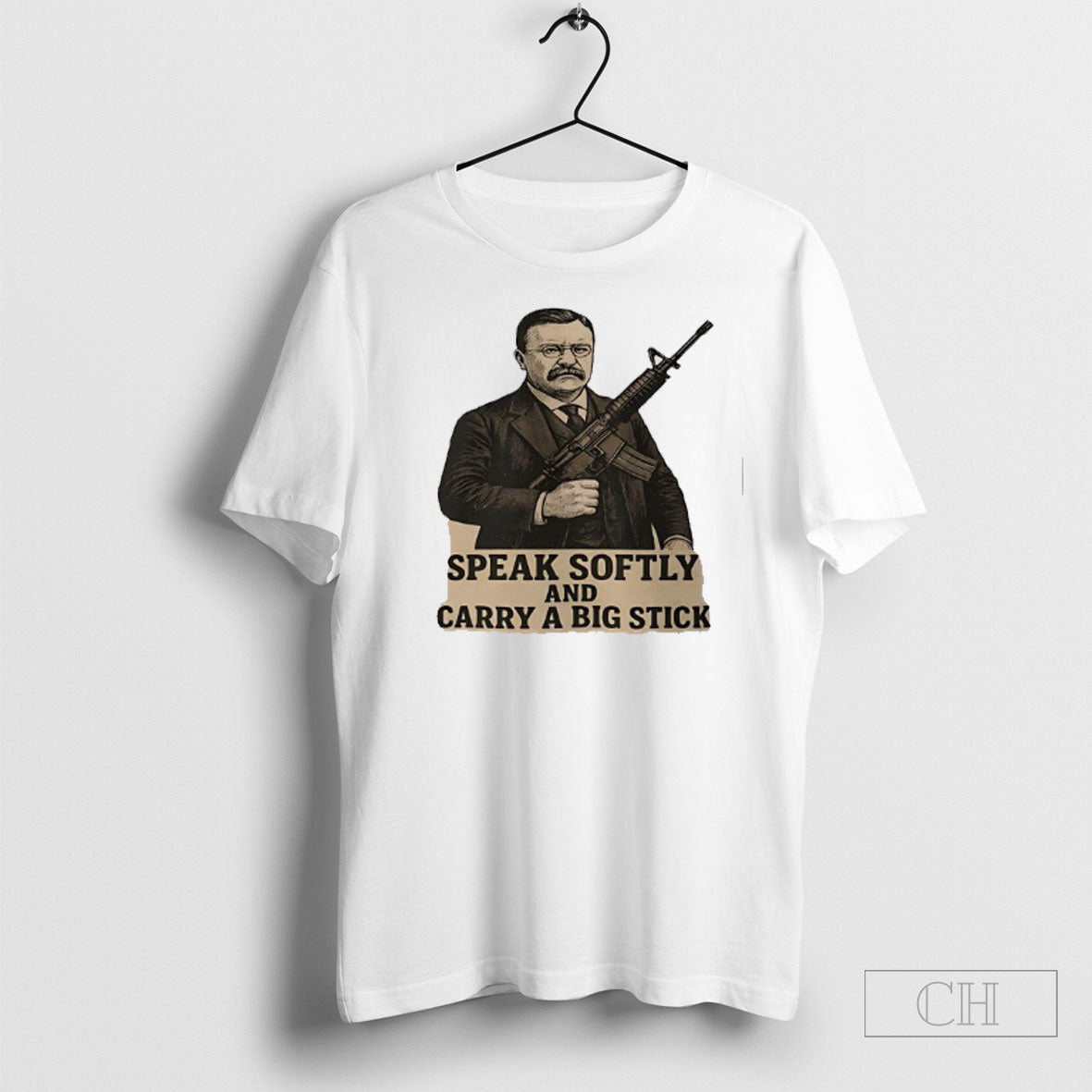 Speak Softly And Carry A Big Stick Shirt Unisex
