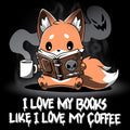 I Love My Books Like I Love My Coffee Unisex
