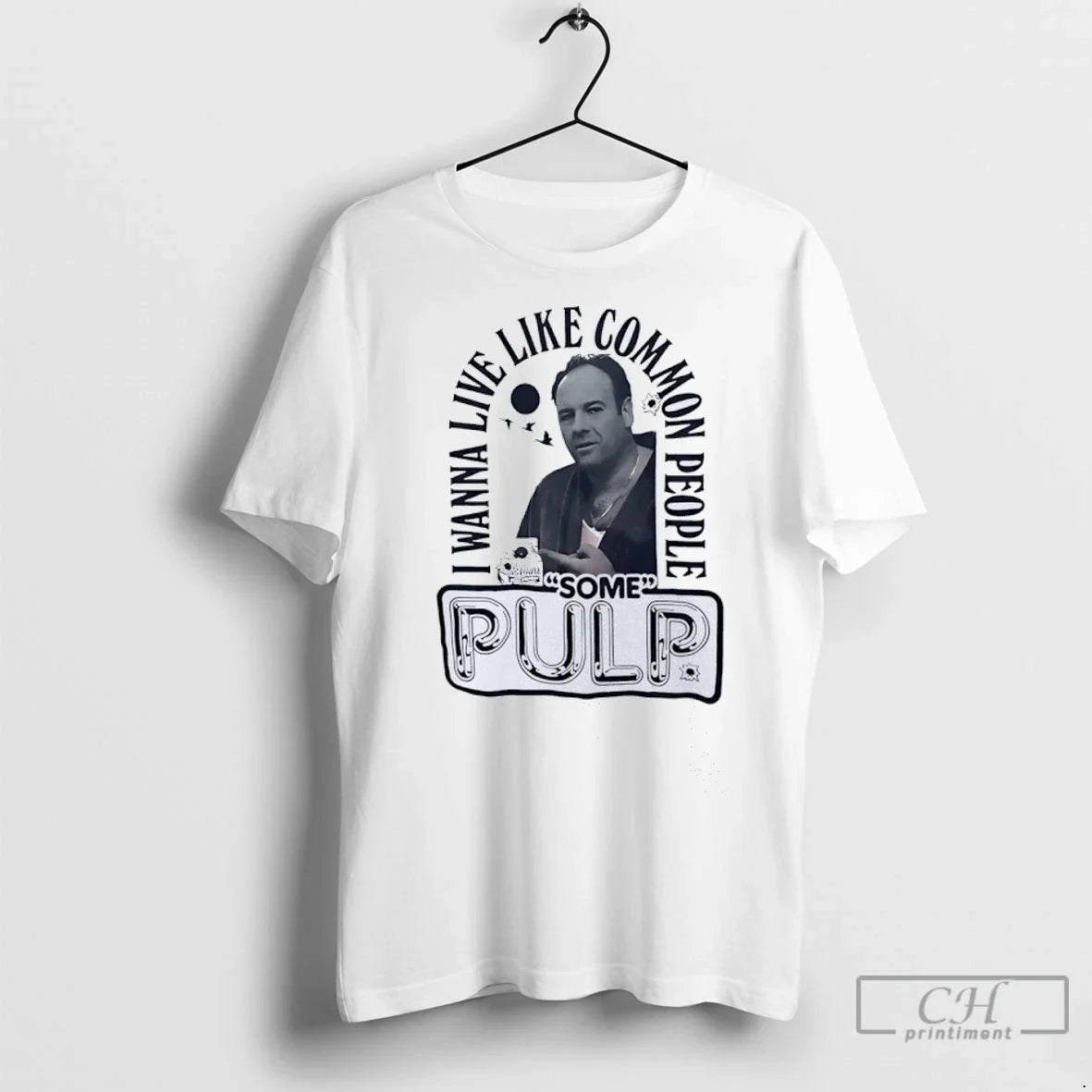 Tony Soprano I Wanna Live Like Common People Some Pulp T Shirts Unisex