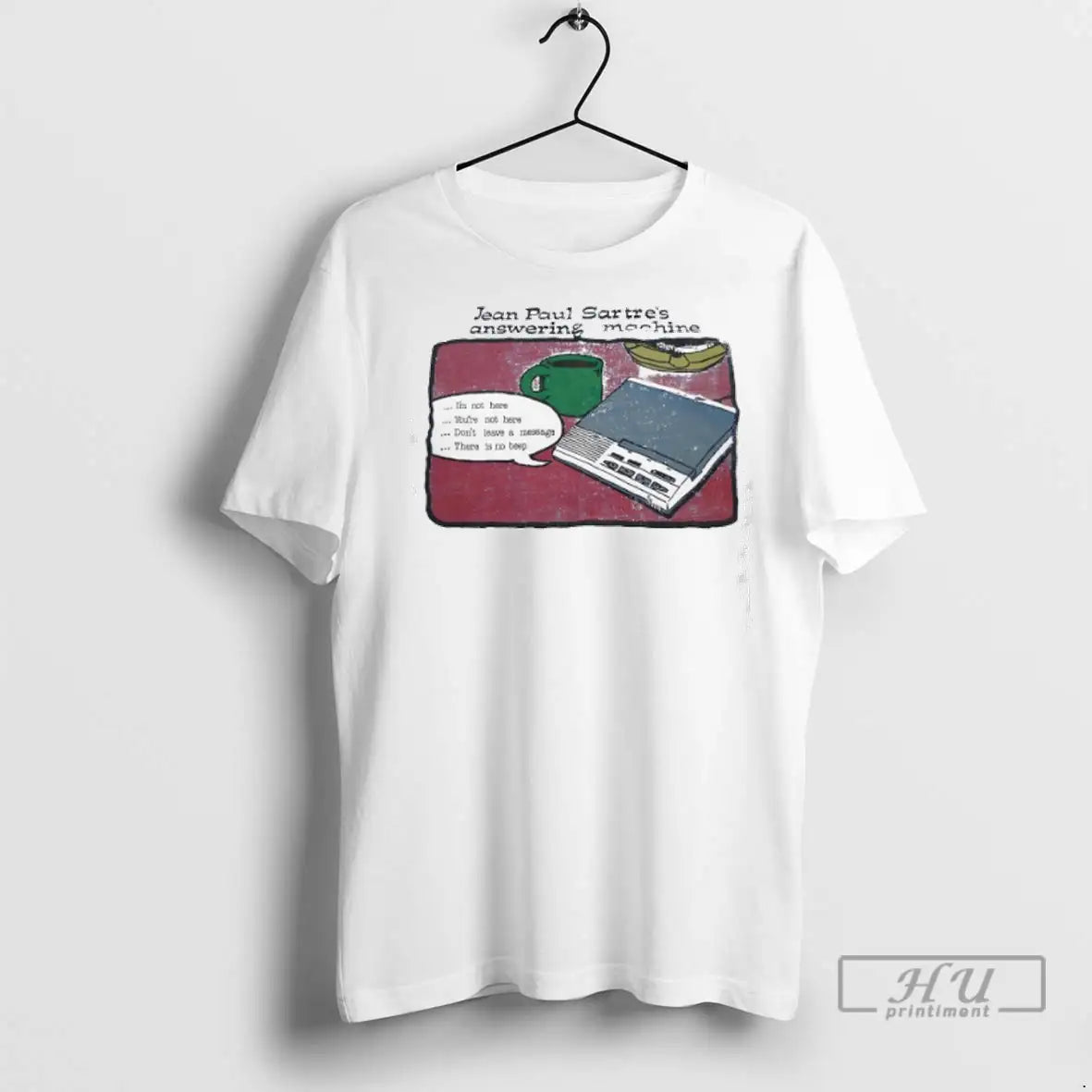 Trending Jean Paul Sartres Answering Machine T Shirts Unisex