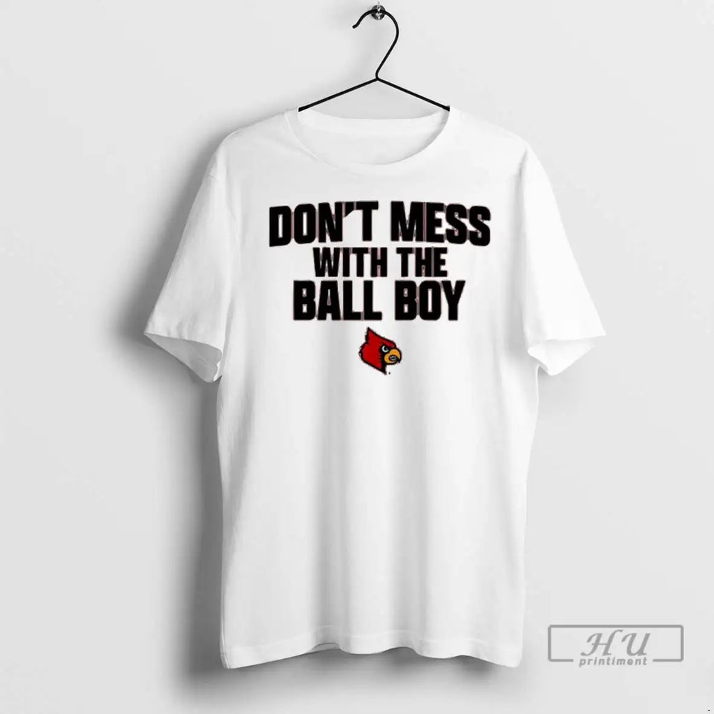 Trending Louisville Cardinals Dont Mess With The Ball Boy Ornaments T Shirts Unisex