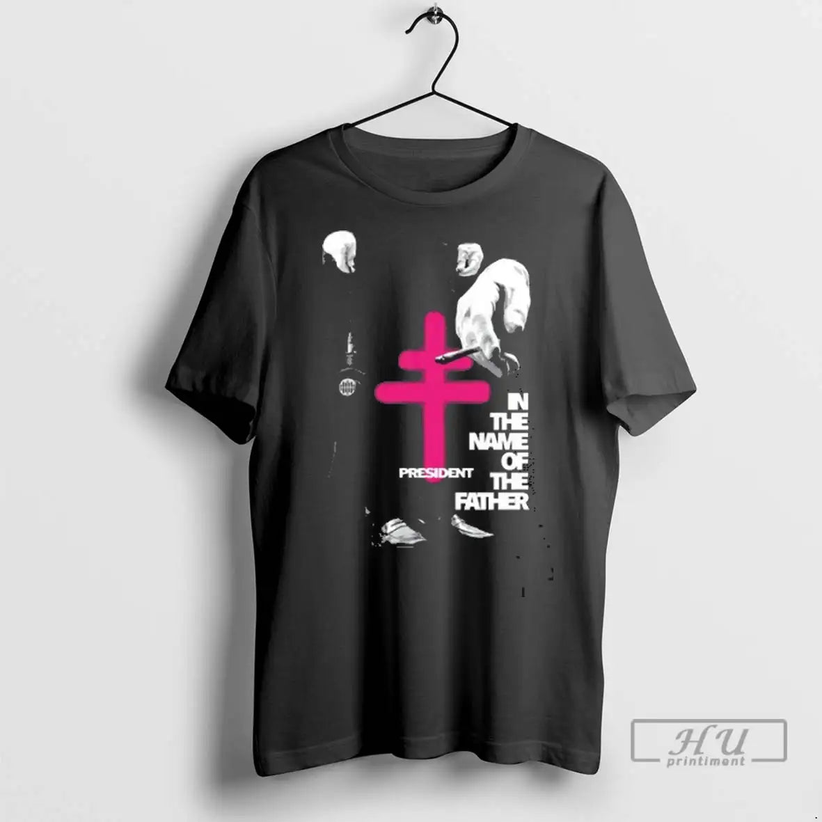 Trending President In The Name Of The Father Ciggarates 1 T Shirts Unisex