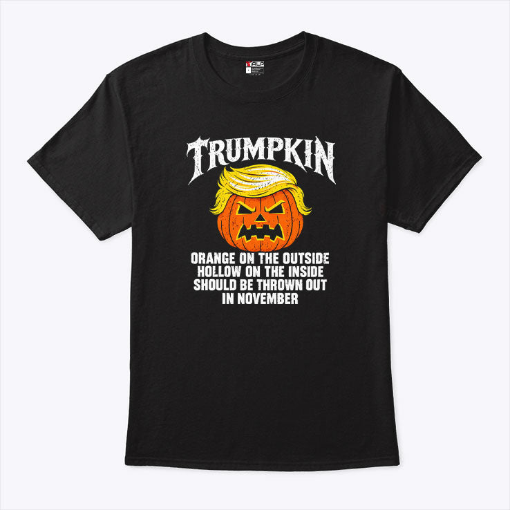 Trumpkin Orange On The Outside Hollow On The Inside Should Be Thrown Out In November Shirt