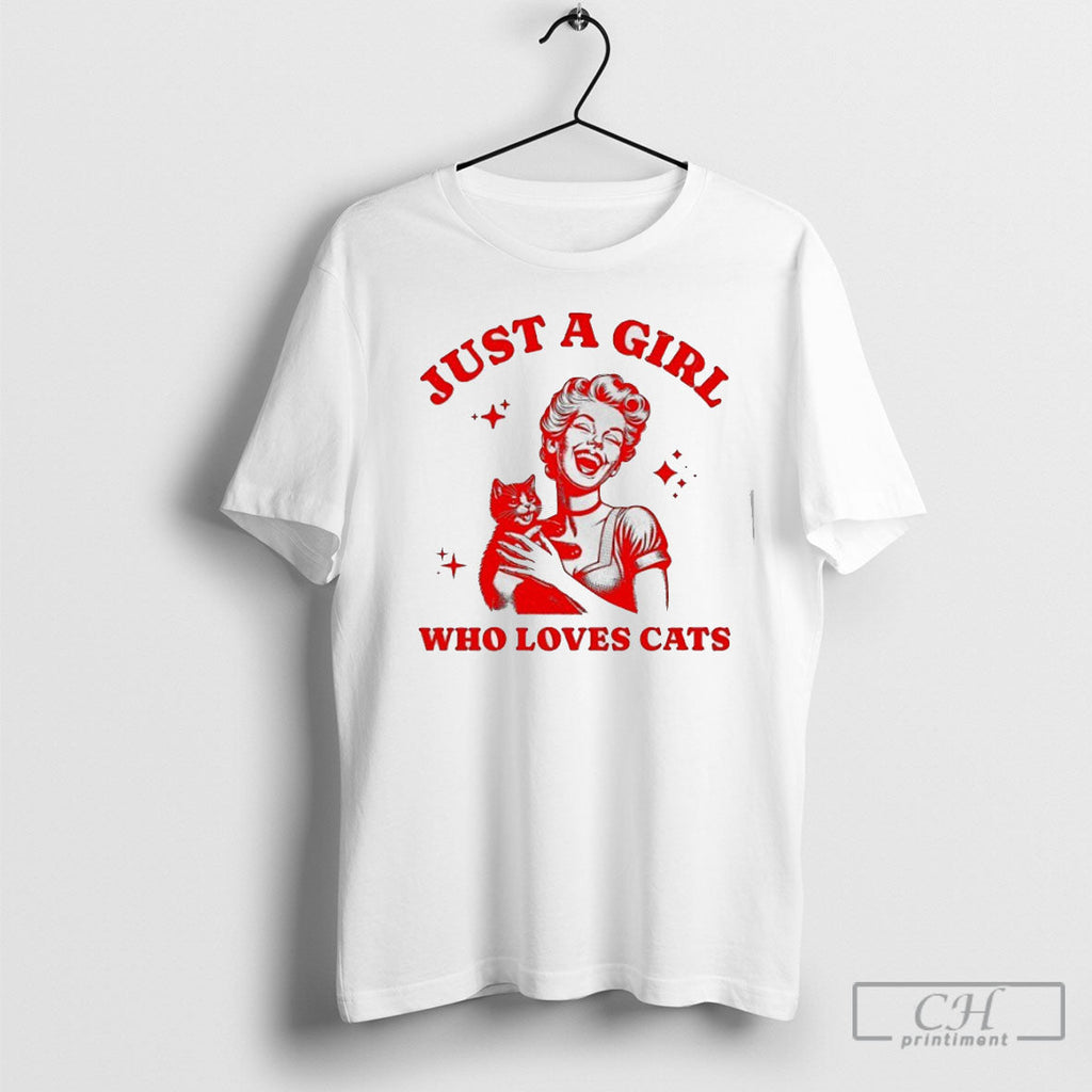 Women And Cat Just A Girl Who Loves Cats T Shirts Unisex