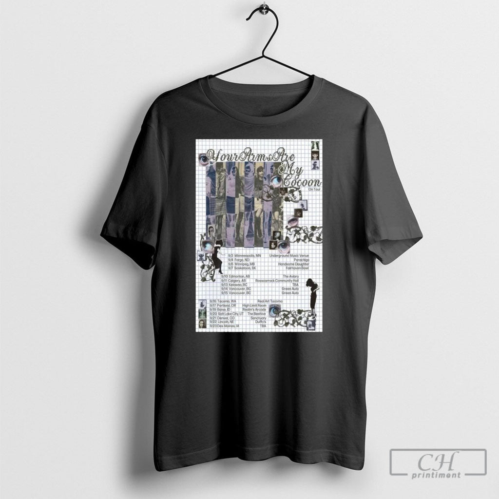 Your Arms Are My Cocoon West Canada Northern Us Tour 2025 Poster T Shirts Unisex