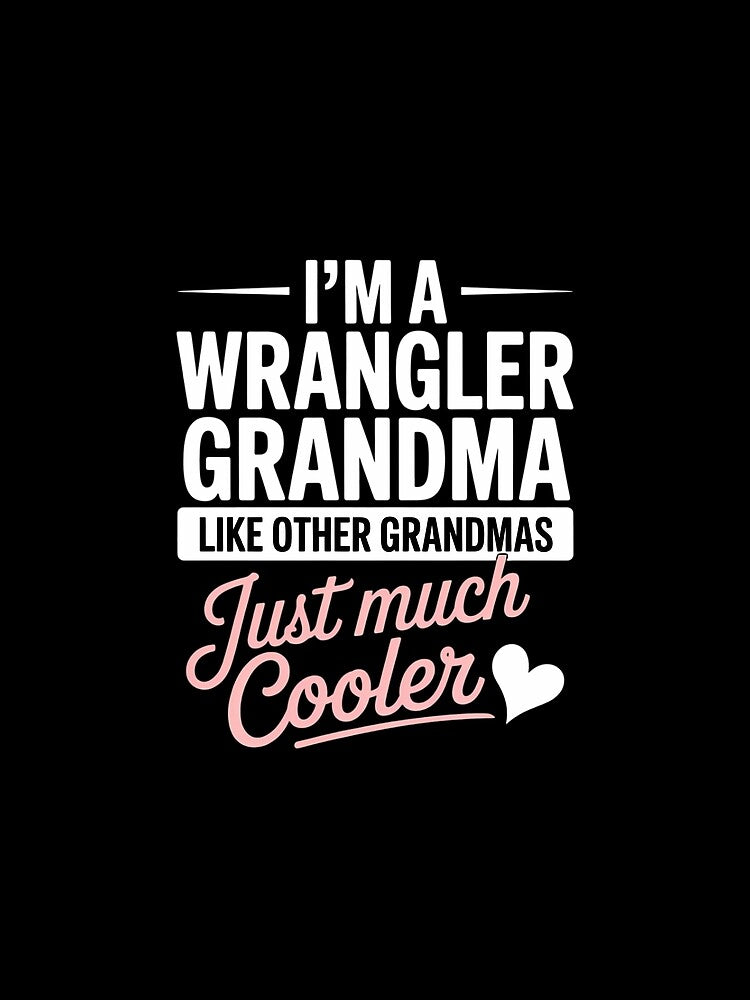 Cool Mothers Day Wrangler Grandma by EllenJast