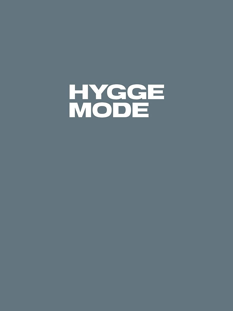 Hygge Mode by mivpiv