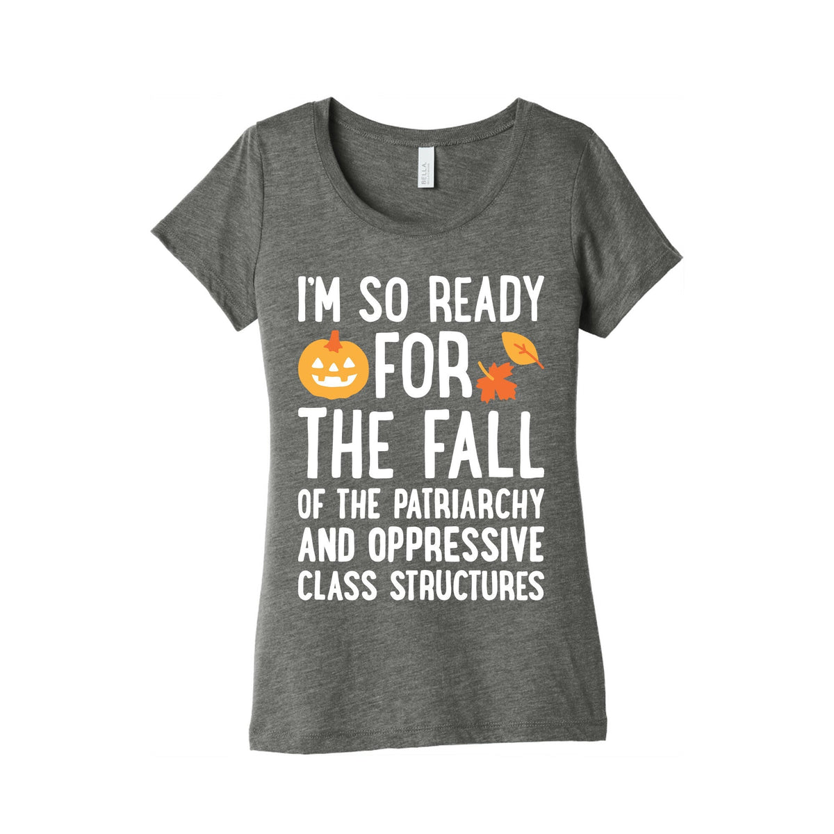 Im So Ready For The Fall Womens Triblend Tee Unisex