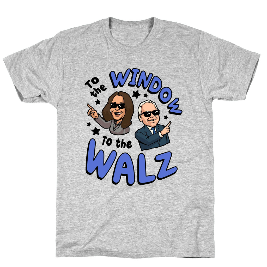 To the Window, to the Walz Unisex