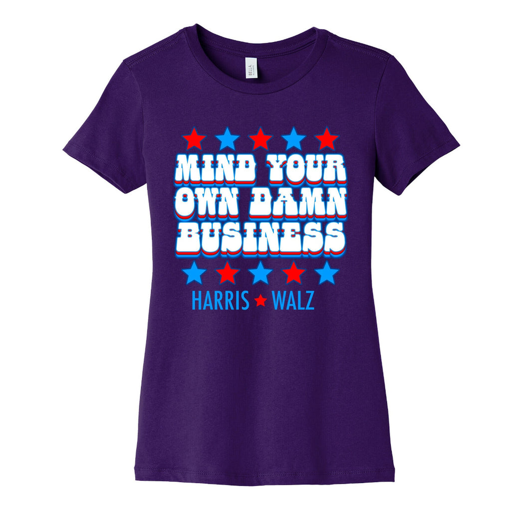Mind Your Own Damn Business Harris Walz Womens Cotton Tee Unisex