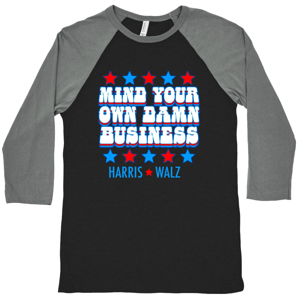 Mind Your Own Damn Business Harris Walz Baseball Tee Unisex