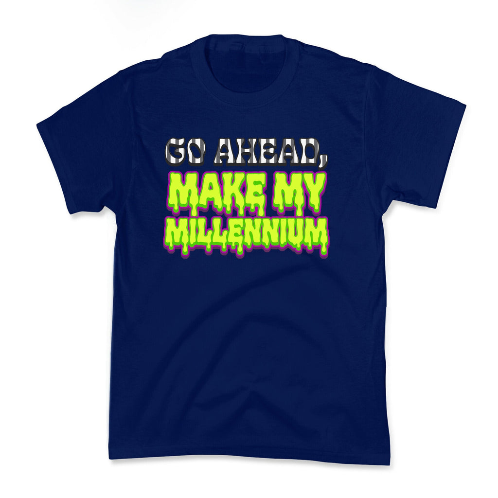 Go Ahead Make My Millennium Kids Tee Unisex