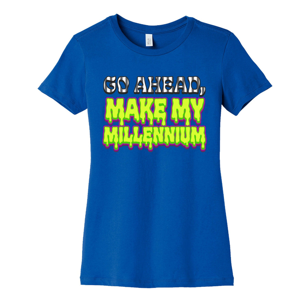 Go Ahead Make My Millennium Womens Cotton Tee Unisex