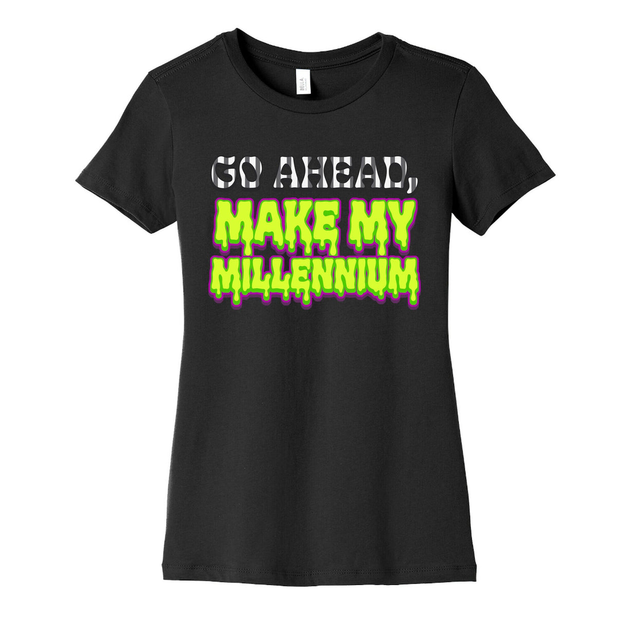 Go Ahead Make My Millennium Womens Cotton Tee Unisex