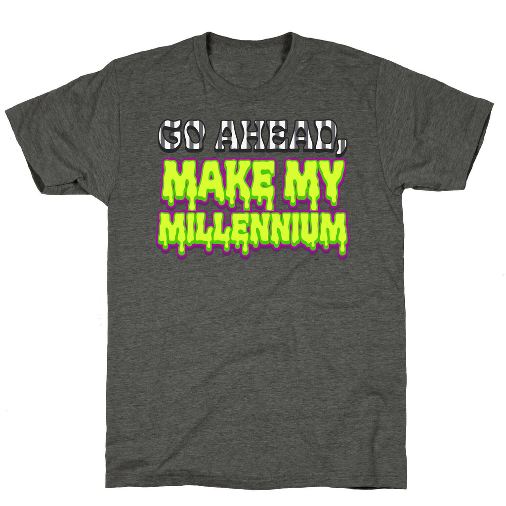 Go Ahead Make My Millennium Unisex Triblend Tee Unisex