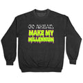 Go Ahead Make My Millennium Crewneck Unisex