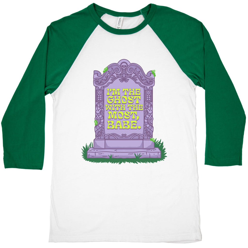 Im The Ghost With The Most, Babe Baseball Tee Unisex