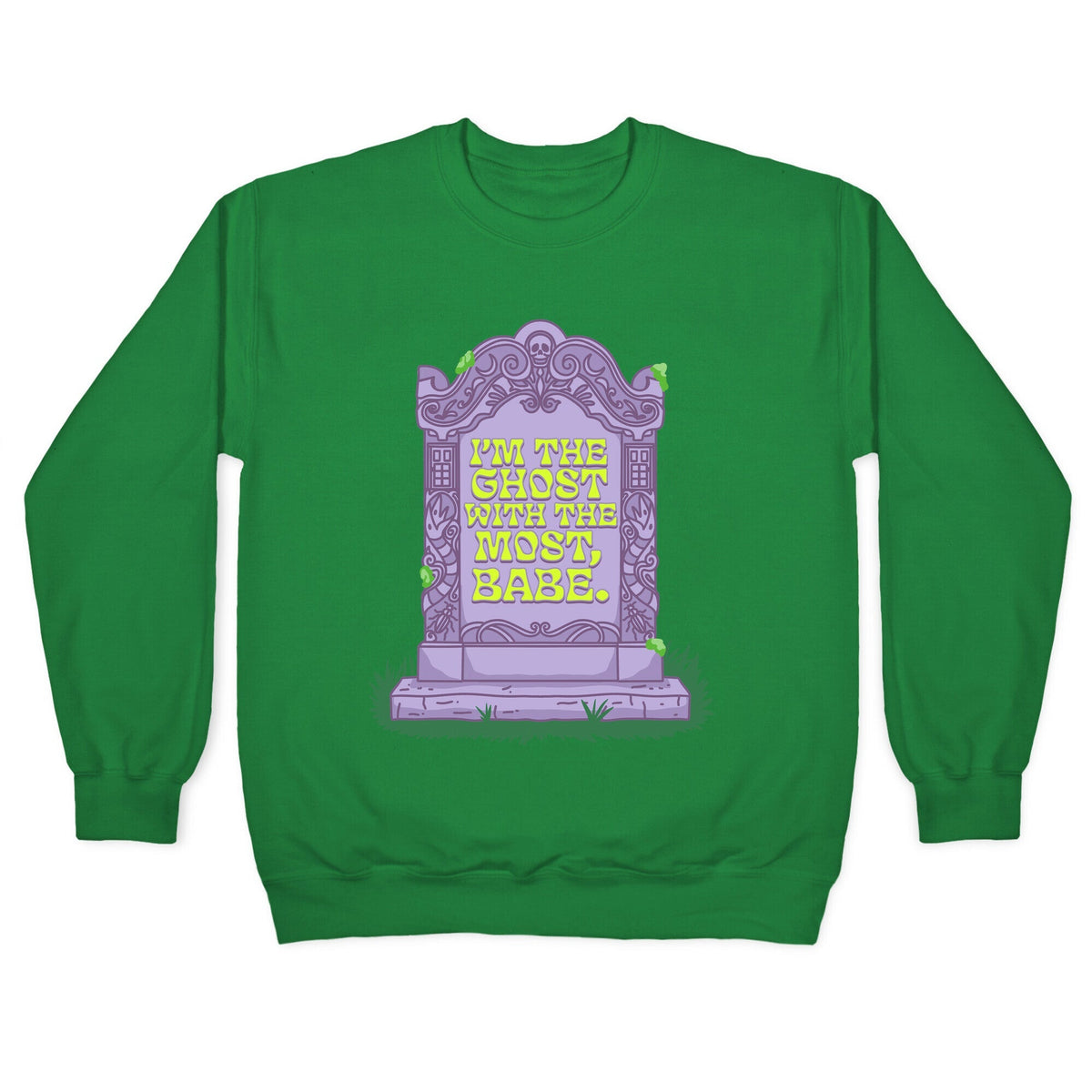 Im The Ghost With The Most, Babe Crewneck Unisex