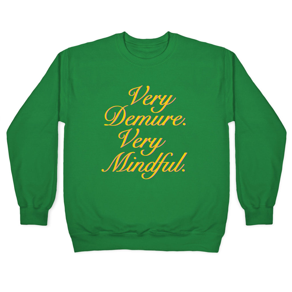 Very Demure. Very Mindful. Crewneck Unisex