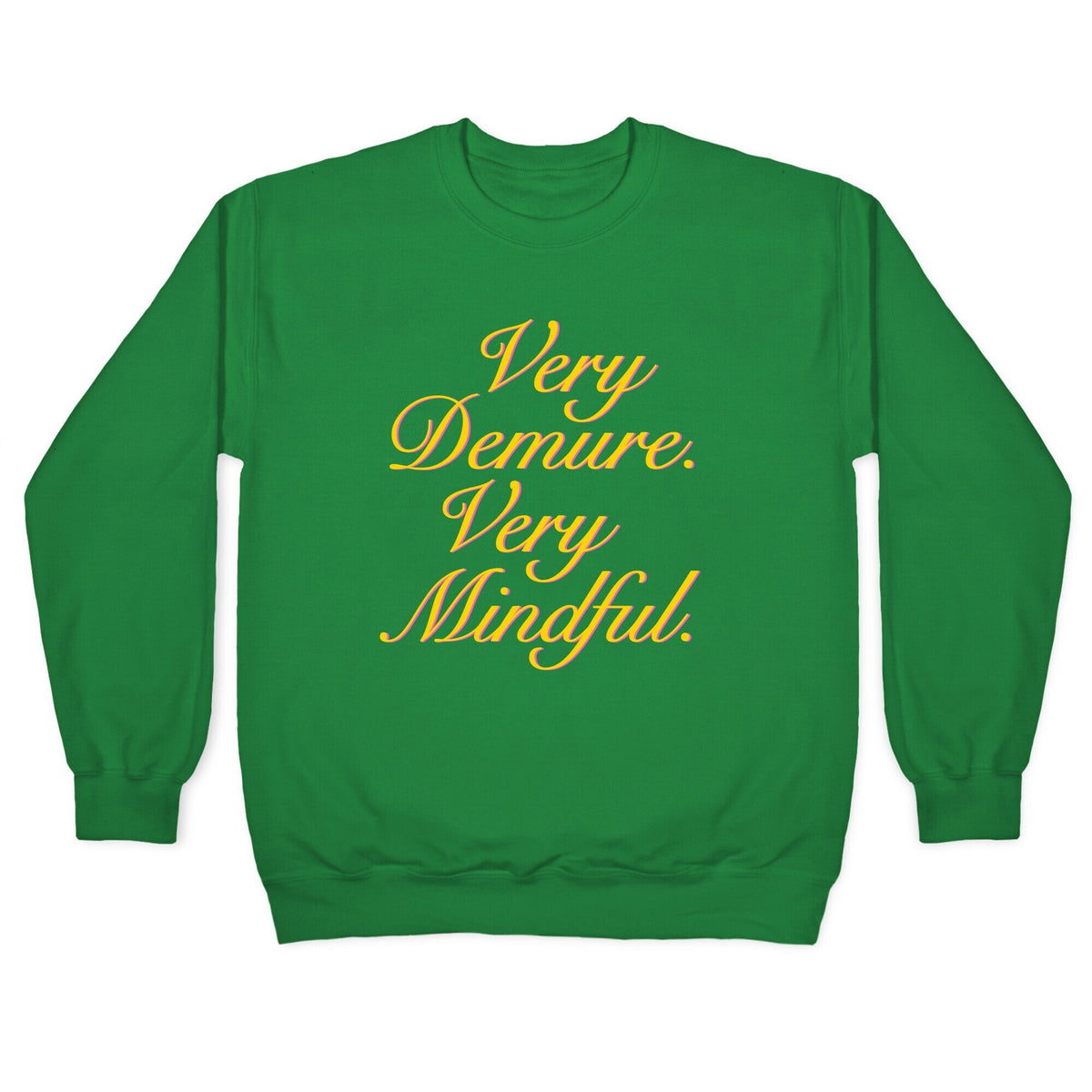 Very Demure. Very Mindful. Crewneck Unisex