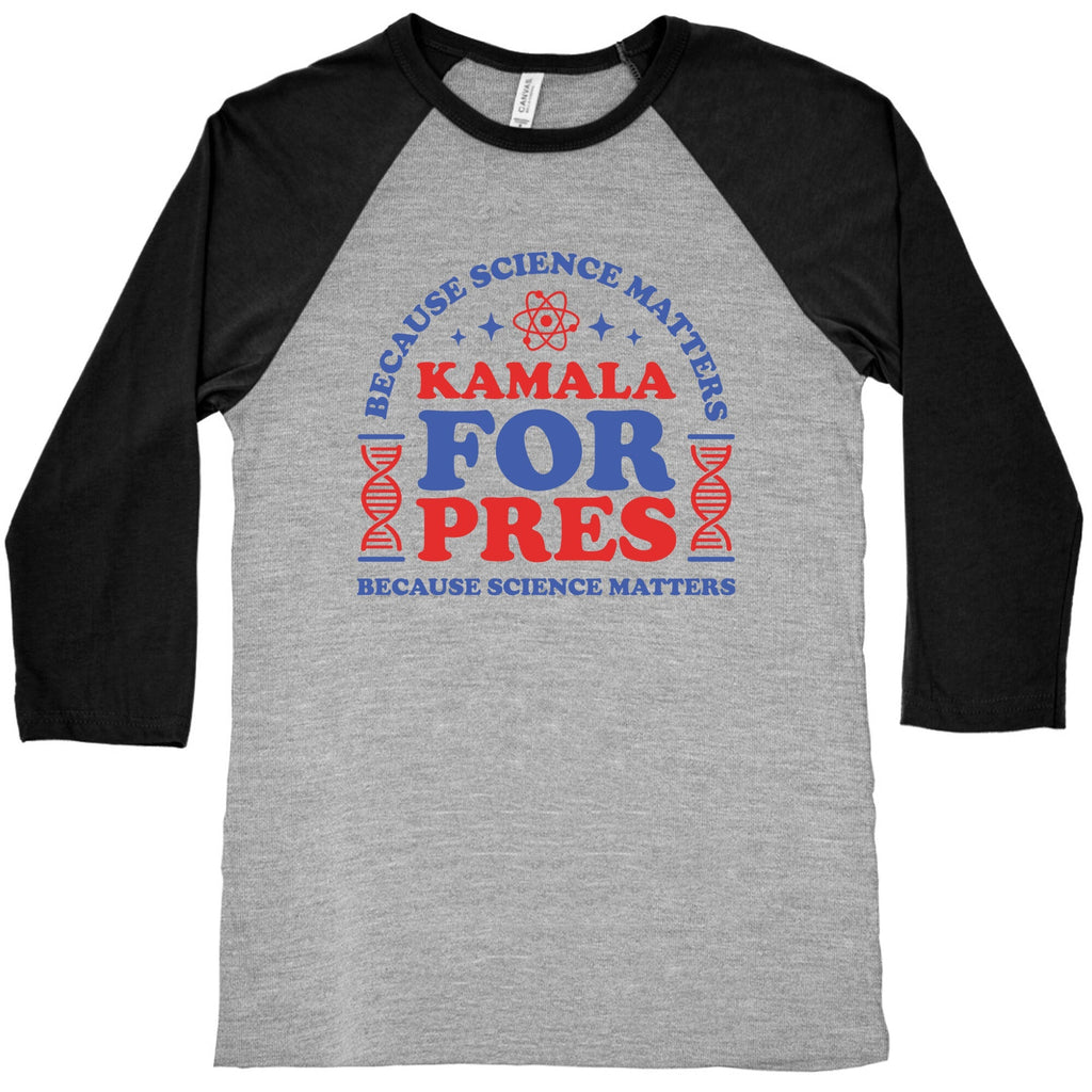 Kamala Because Science Matters Baseball Tee Unisex