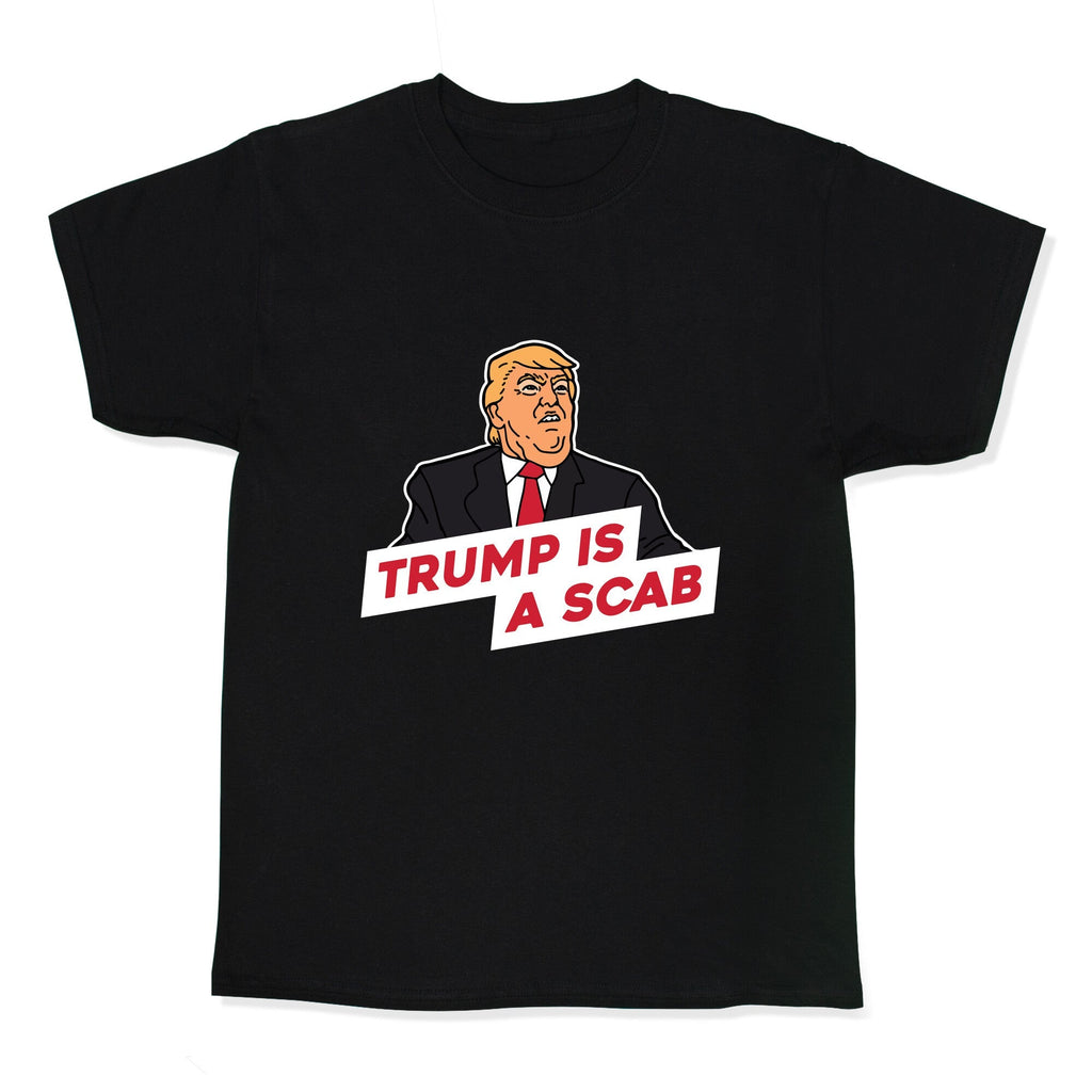 Trump is a Scab Kids Tee Unisex