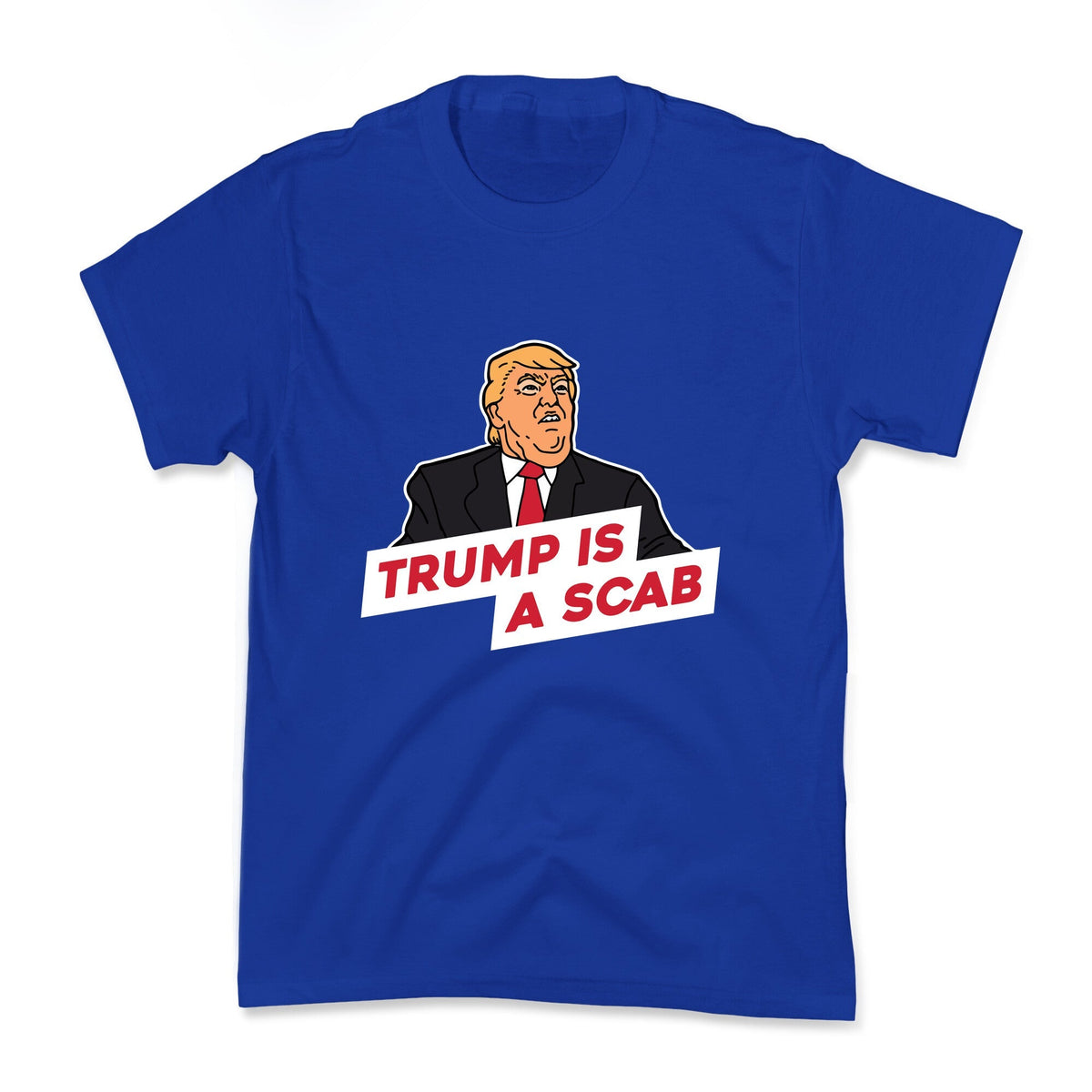 Trump is a Scab Kids Tee Unisex