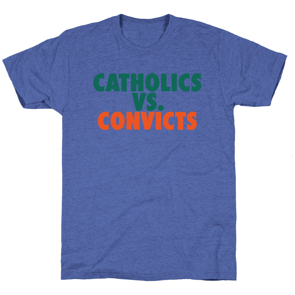 Catholics vs. Convicts Unisex Triblend Tee Unisex