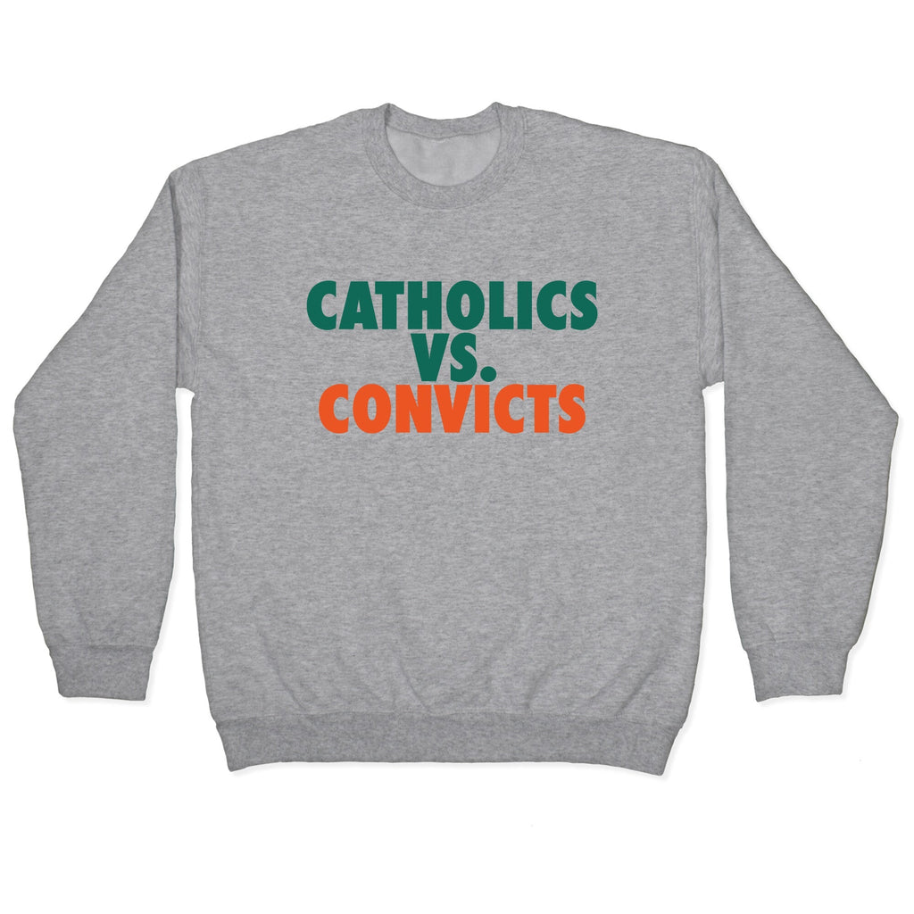 Catholics vs. Convicts Crewneck Unisex