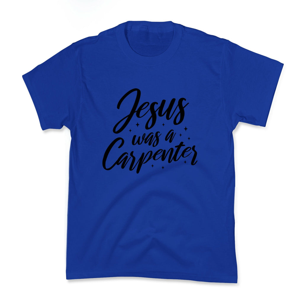 Jesus Was A Carpenter Kids Tee Unisex