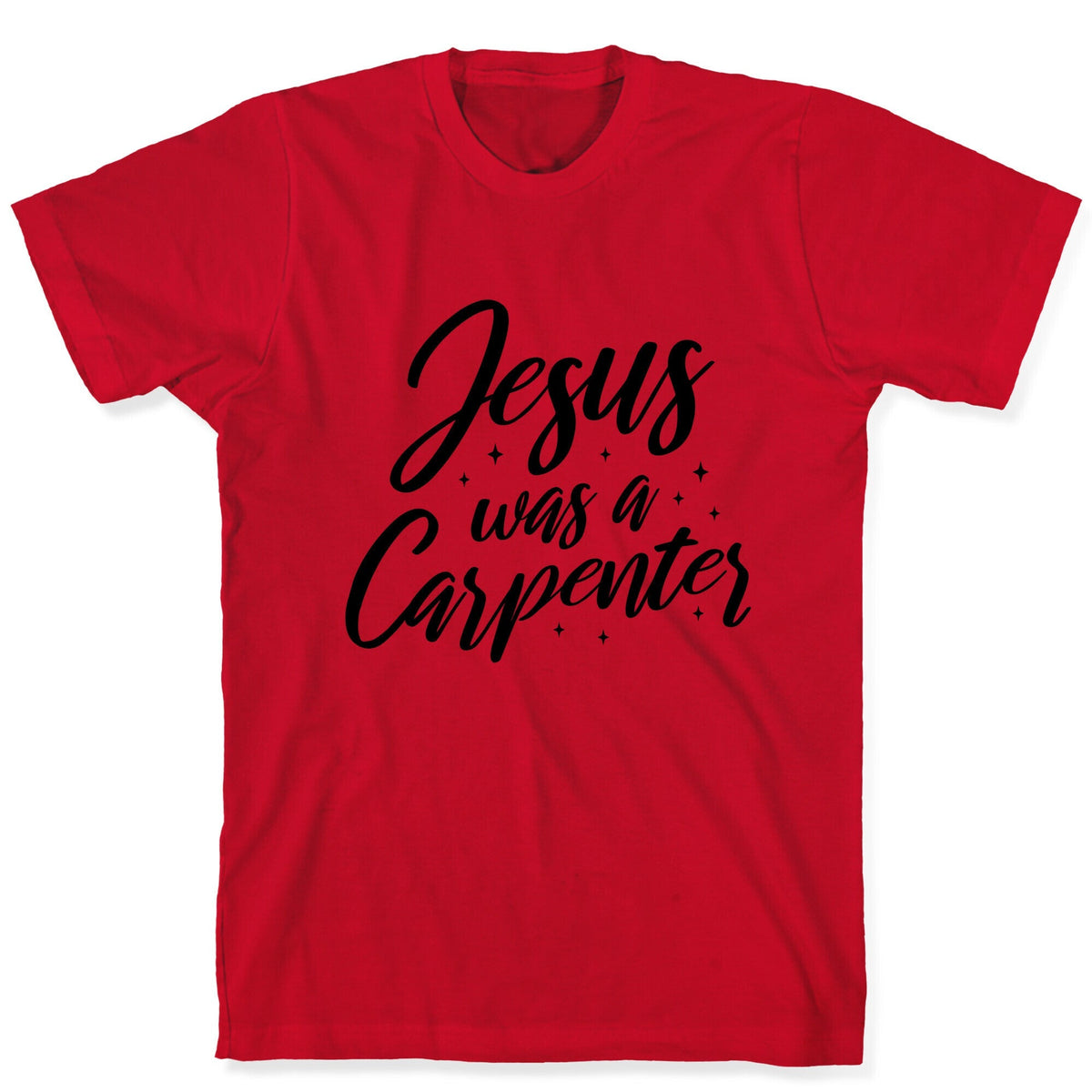 Jesus Was A Carpenter Unisex