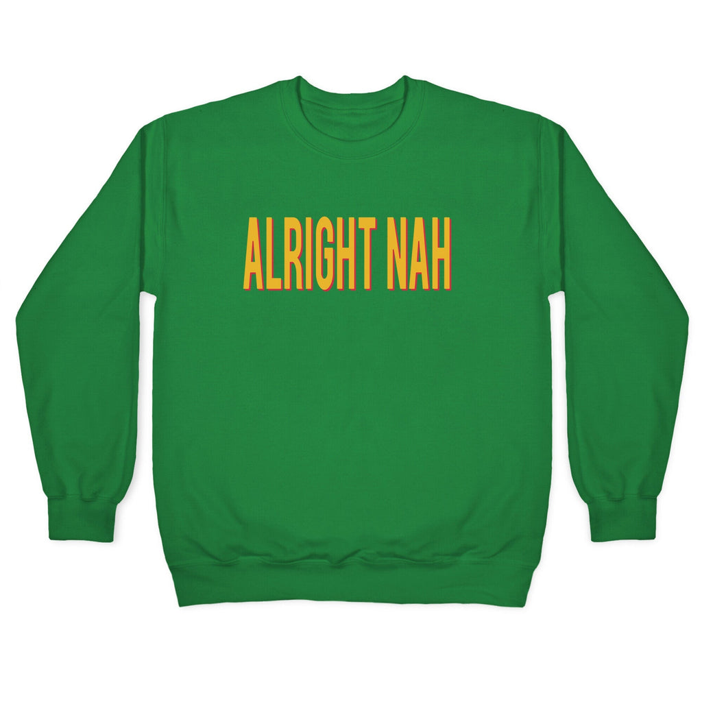 Alright Nah Crewneck Unisex