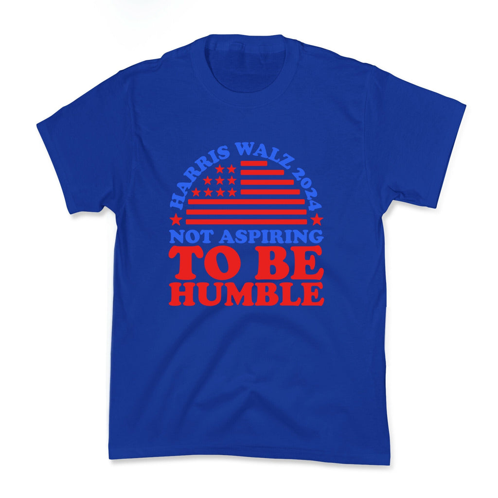 Not Aspiring To Be Humble Harris Walz Kids Tee Unisex