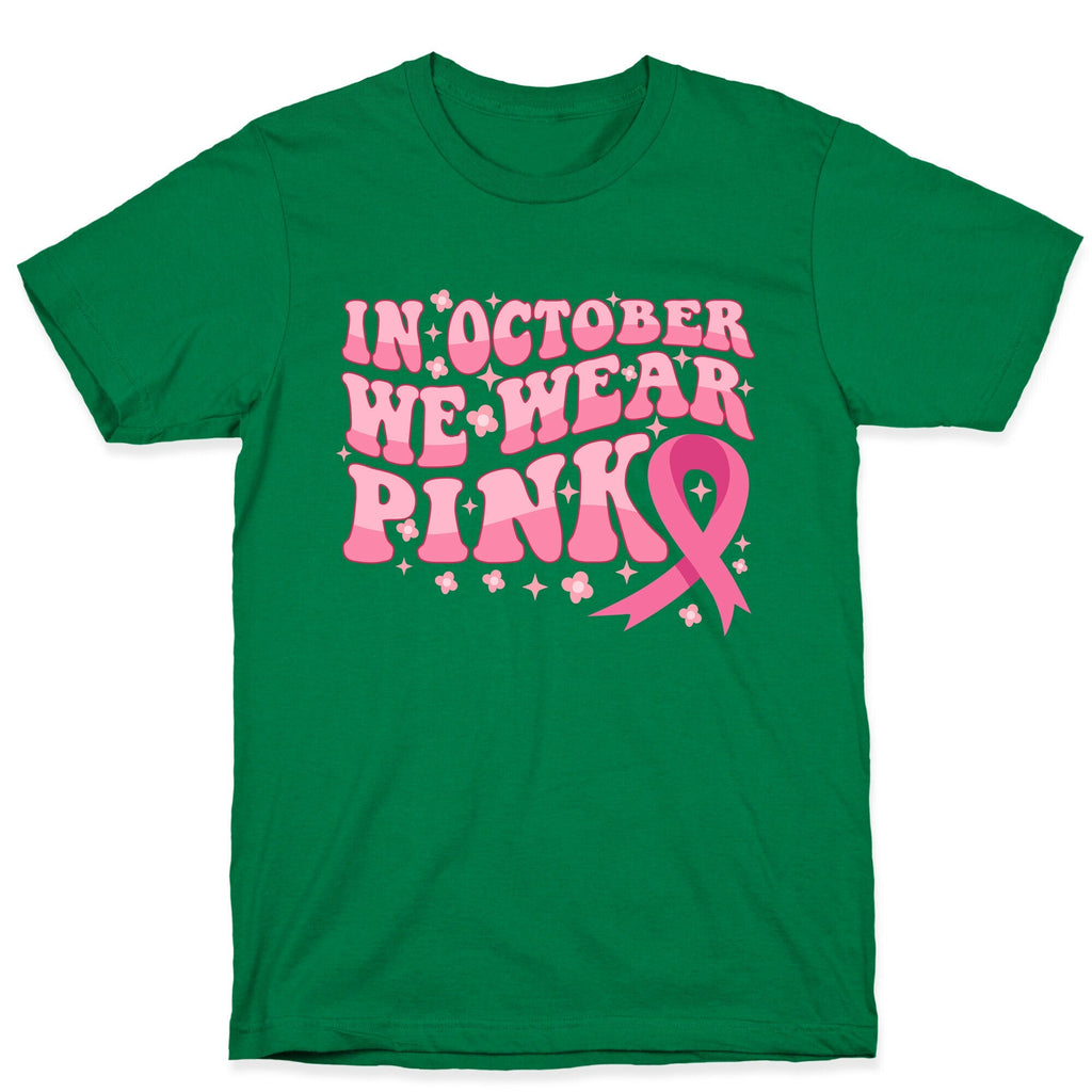 In October We Wear Pink Breast Cancer Awareness Unisex