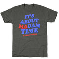 Its About Madam Time Harris Unisex Triblend Tee Unisex