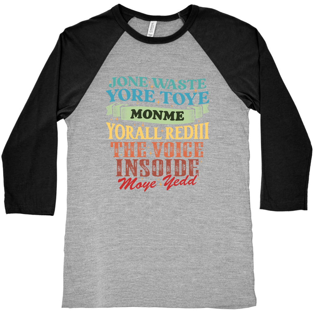 dont waste your time on me youre already the voice inside my yead Baseball Tee Unisex