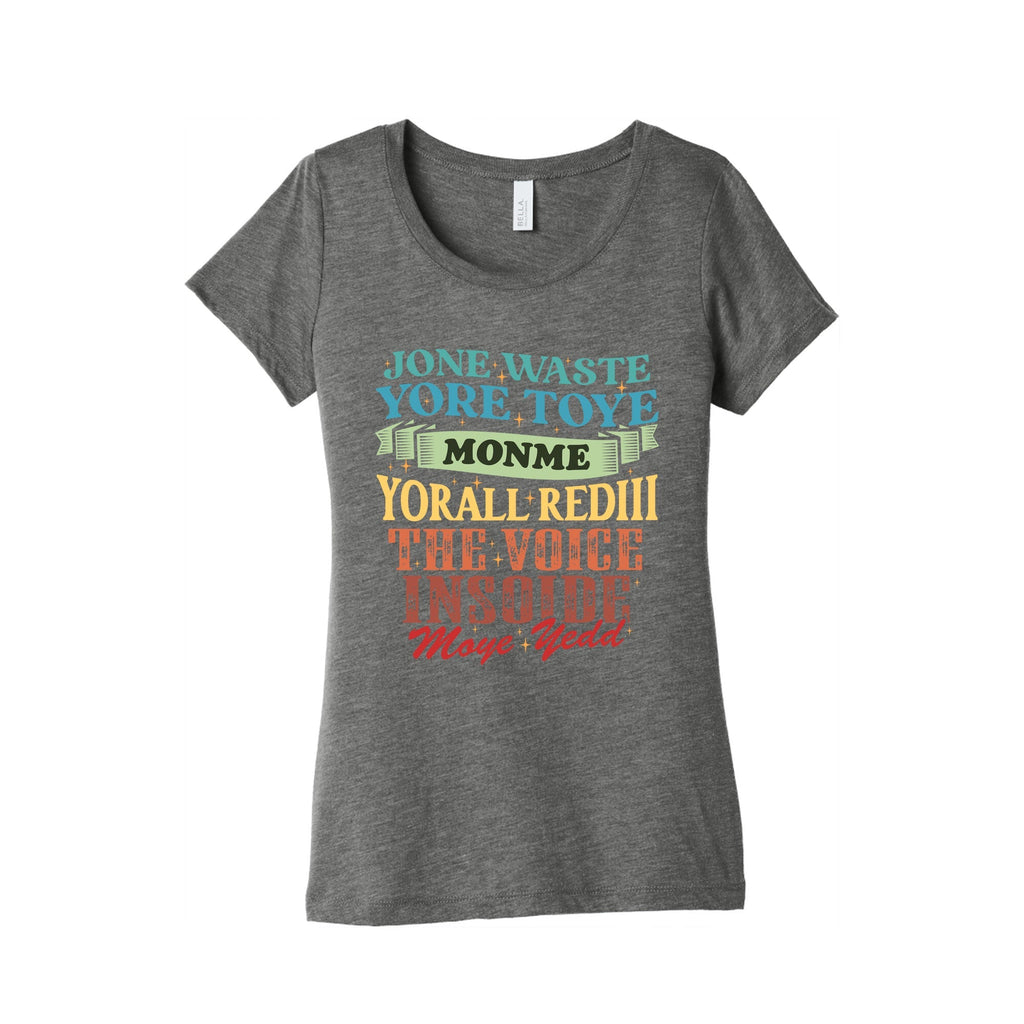 dont waste your time on me youre already the voice inside my yead Womens Triblend Tee Unisex