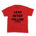 Lead Never Follow Kids Tee Unisex