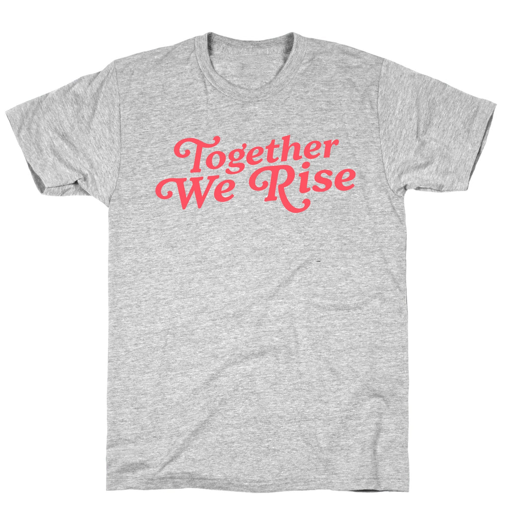Together We Rise Unisex
