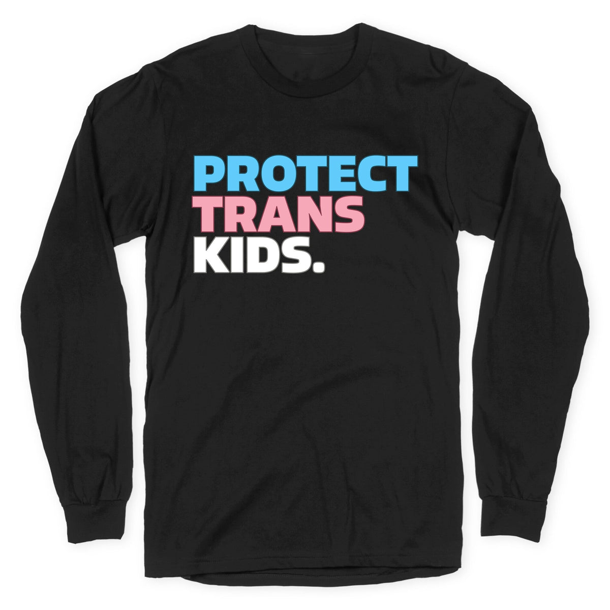 Protect Trans Kids Longsleeve Tee Unisex