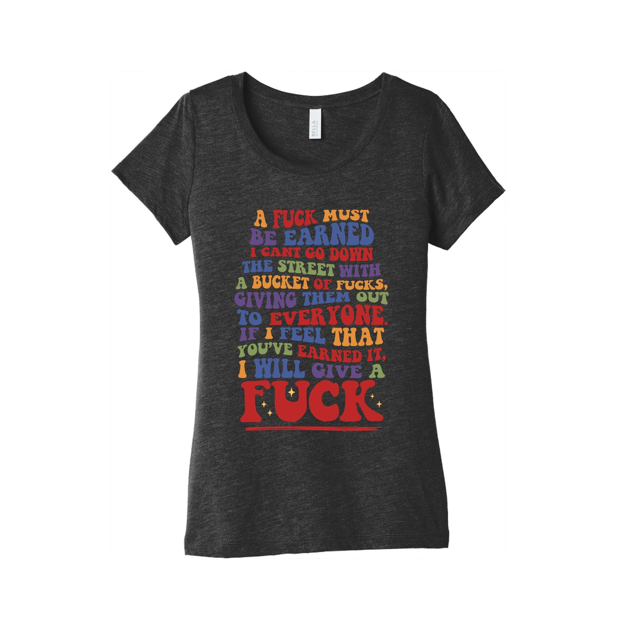 A Fuck Must Be Earned Womens Triblend Tee Unisex