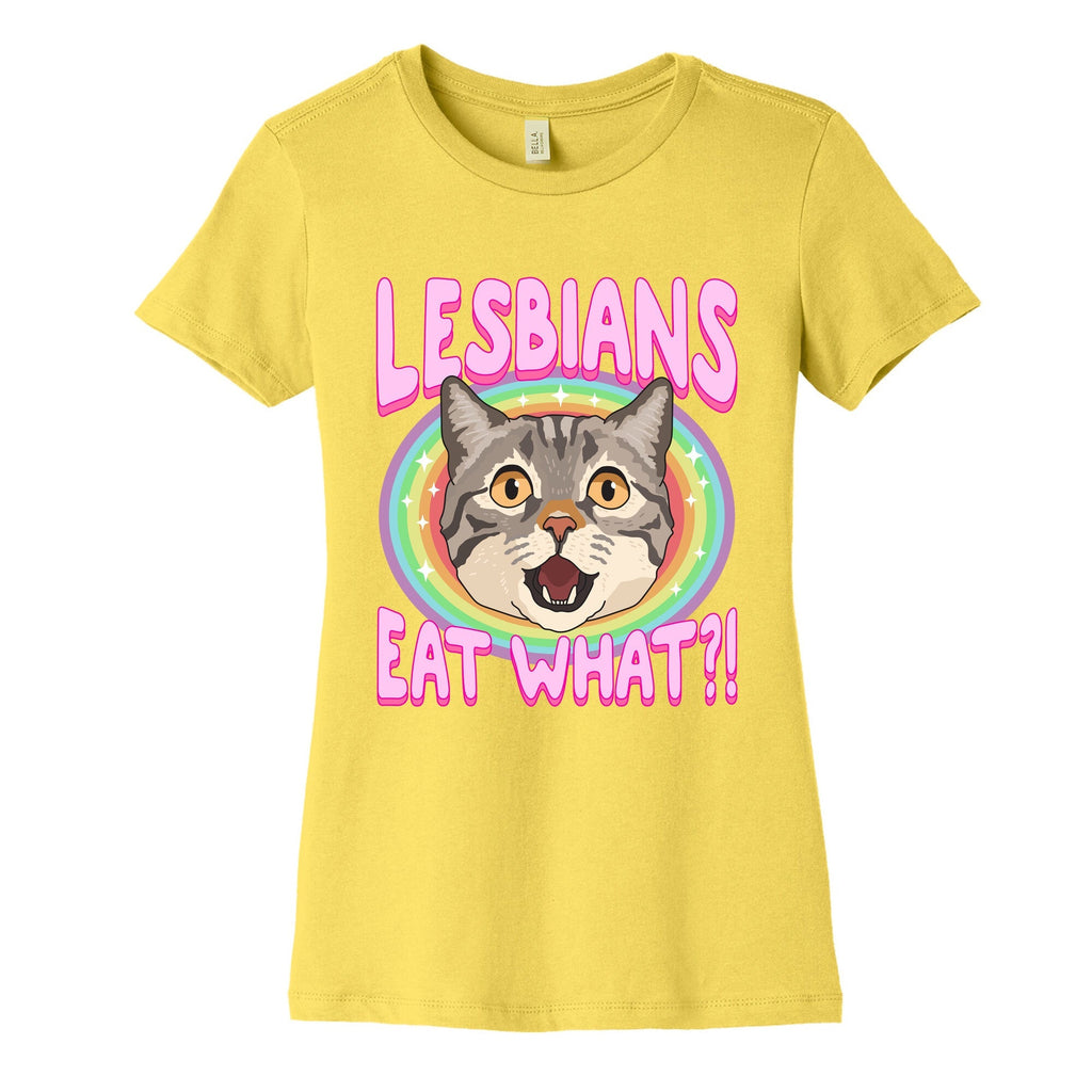 Lesbians Eat What Womens Cotton Tee Unisex