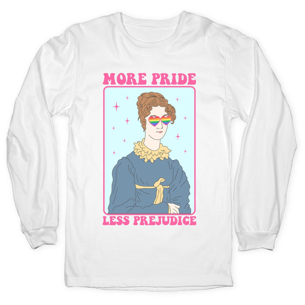 More Pride Less Prejudice Longsleeve Tee Unisex