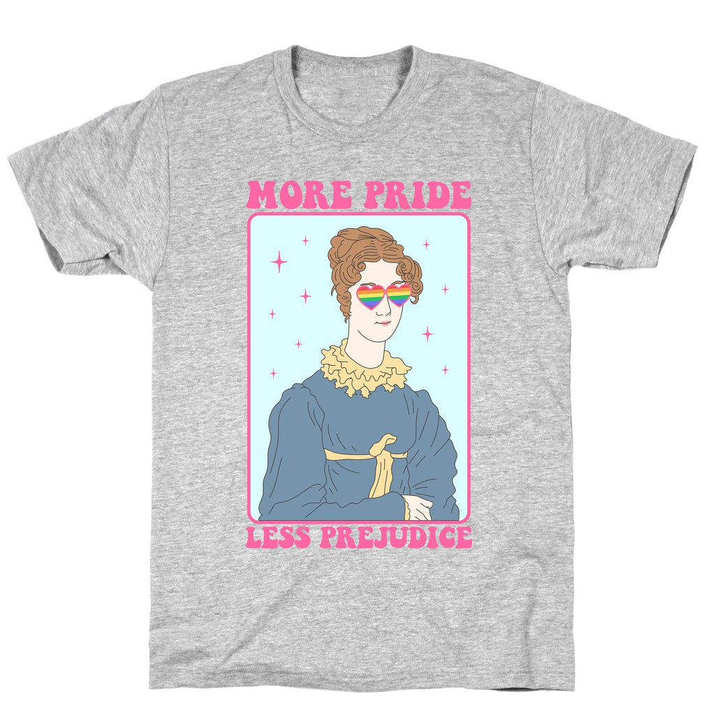 More Pride Less Prejudice Unisex
